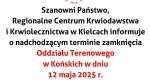 Nieczynny Oddział Terenowy w Końskich dnia 12 maja 2025 r.